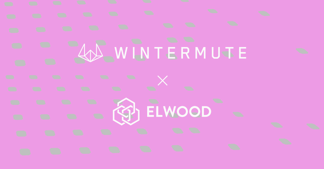 Elwood integrates to Wintermute to enhance digital asset trading & liquidity